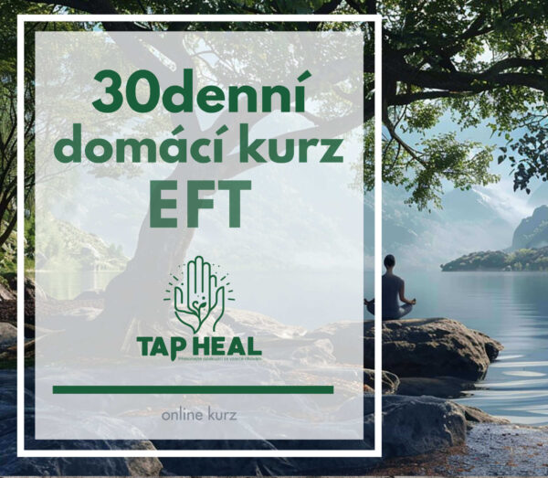 30denní kurz domácího EFT: Objevte sílu emocionální svobody